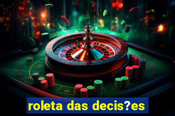 roleta das decis?es