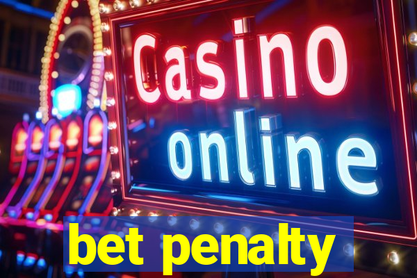 bet penalty