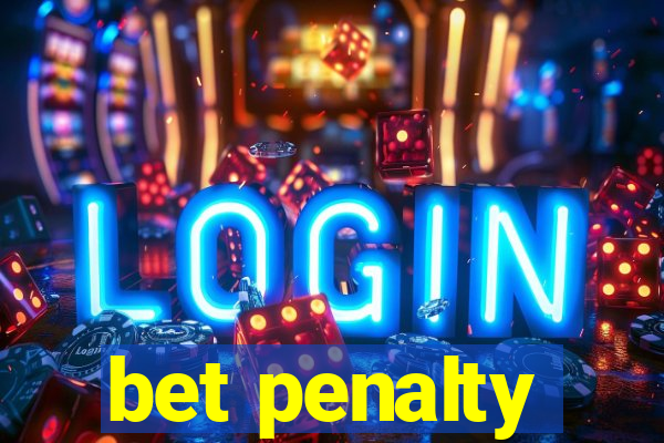 bet penalty