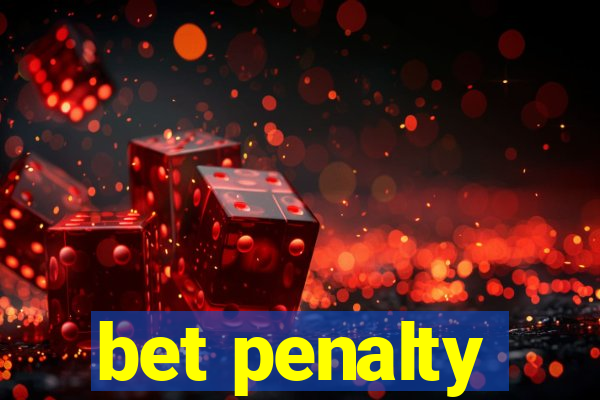 bet penalty