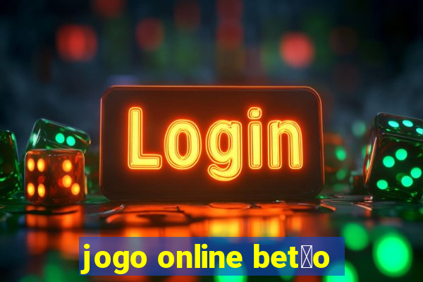 jogo online bet茫o