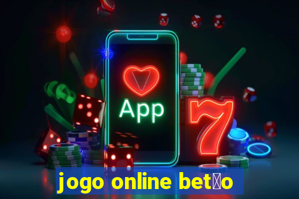 jogo online bet茫o