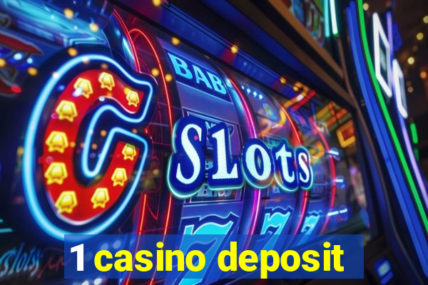 1 casino deposit