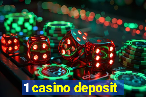 1 casino deposit