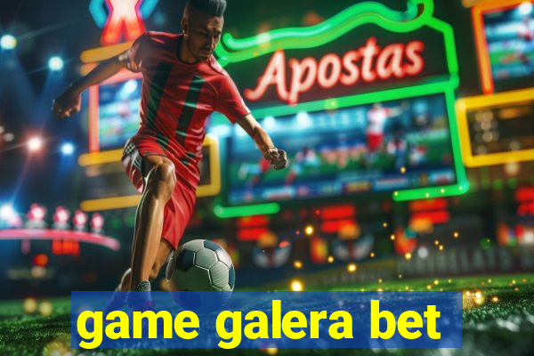 game galera bet