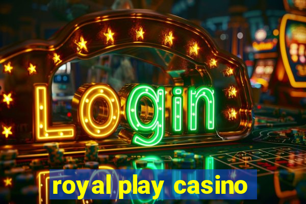 royal play casino