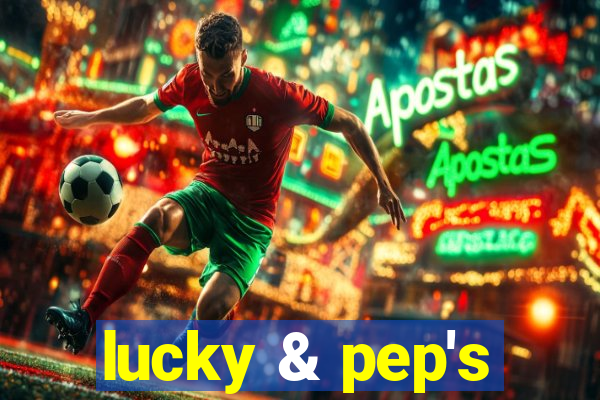 lucky & pep's