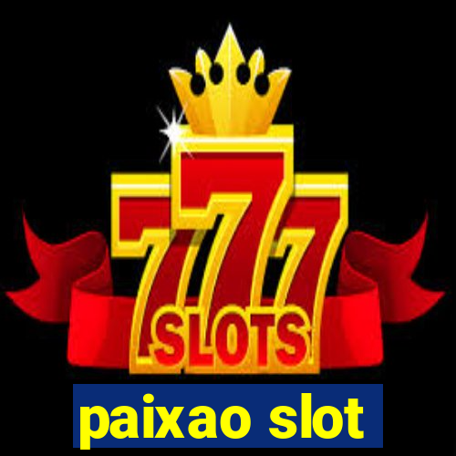 paixao slot