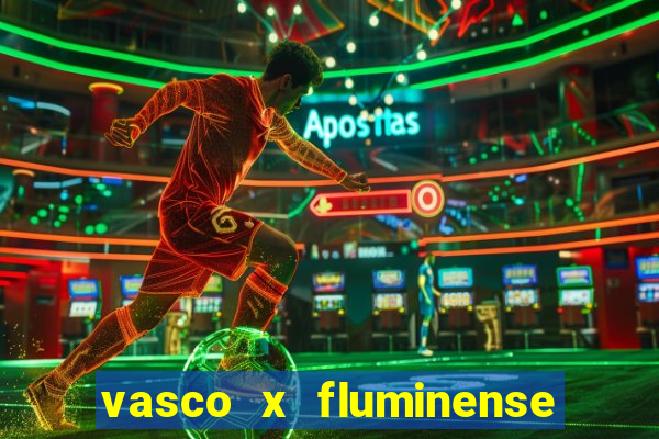 vasco x fluminense ao vivo