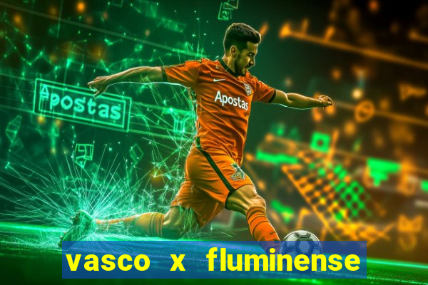 vasco x fluminense ao vivo