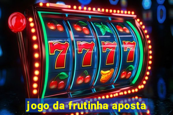 jogo da frutinha aposta