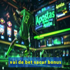 vai de bet sacar bonus