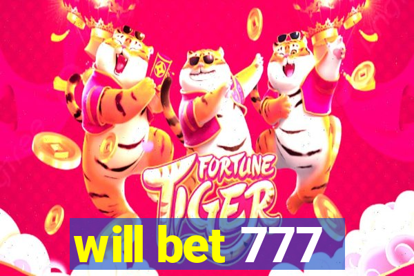 will bet 777