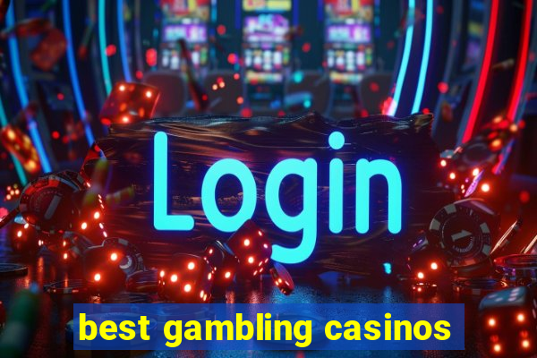 best gambling casinos