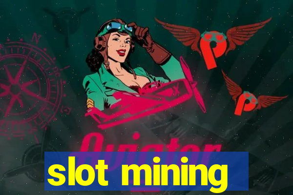 slot mining