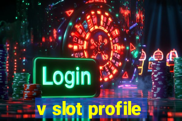 v slot profile