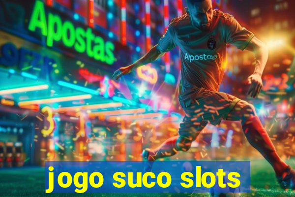 jogo suco slots