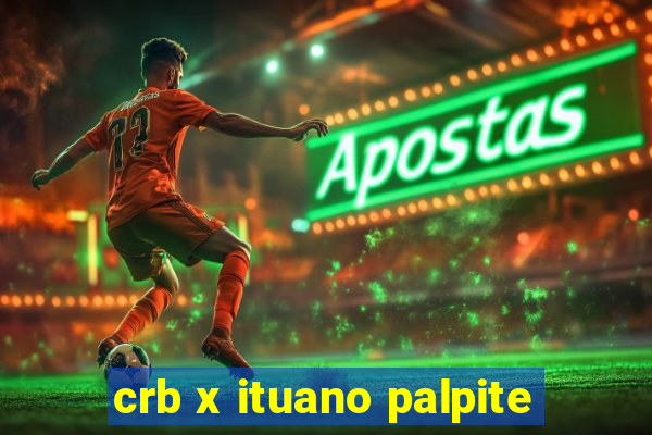 crb x ituano palpite