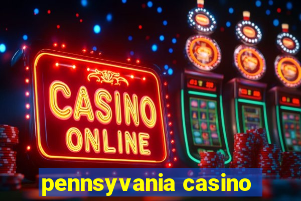 pennsyvania casino