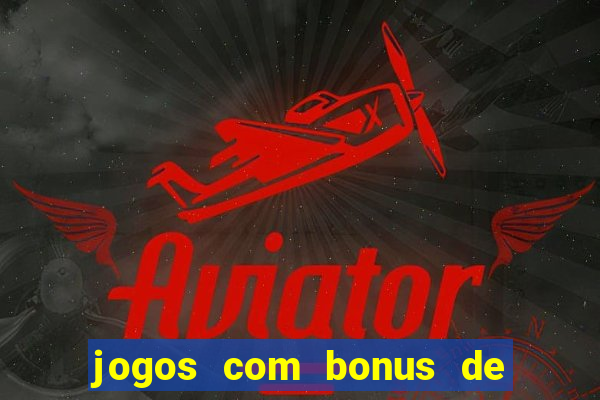 jogos com bonus de 10 reais