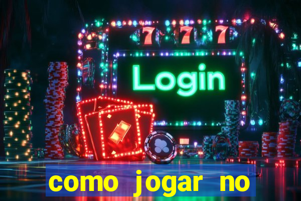 como jogar no cassino online