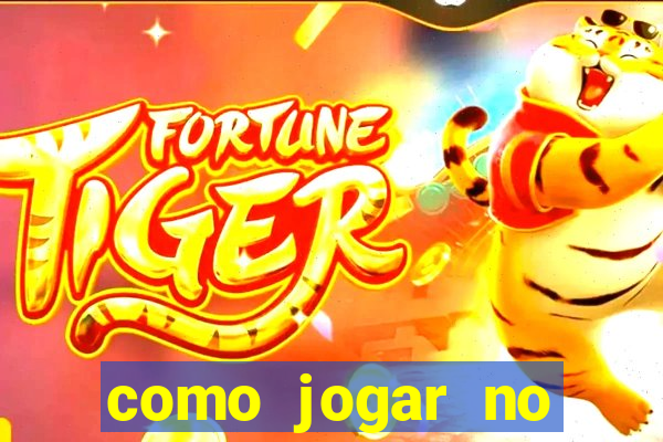 como jogar no cassino online