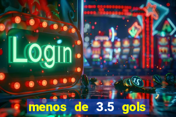 menos de 3.5 gols o que significa