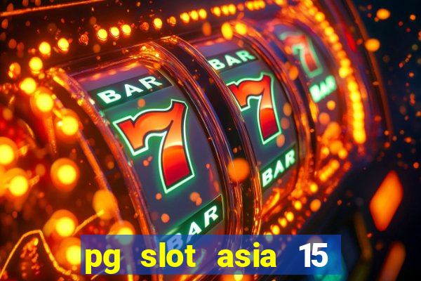 pg slot asia 15 ??? 100