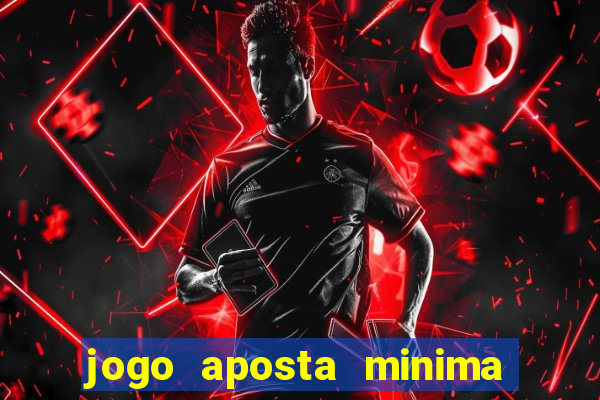 jogo aposta minima 1 real