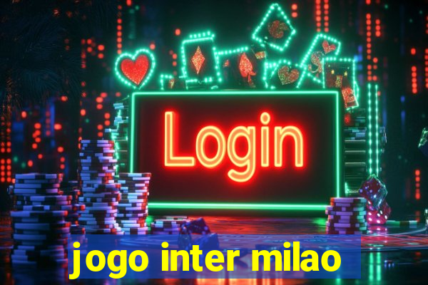 jogo inter milao