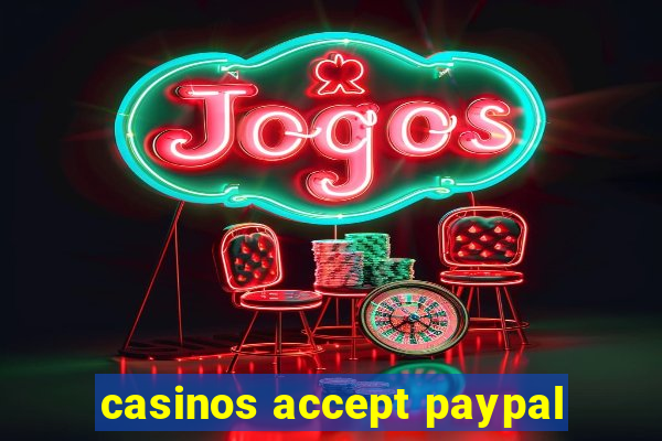 casinos accept paypal