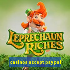 casinos accept paypal