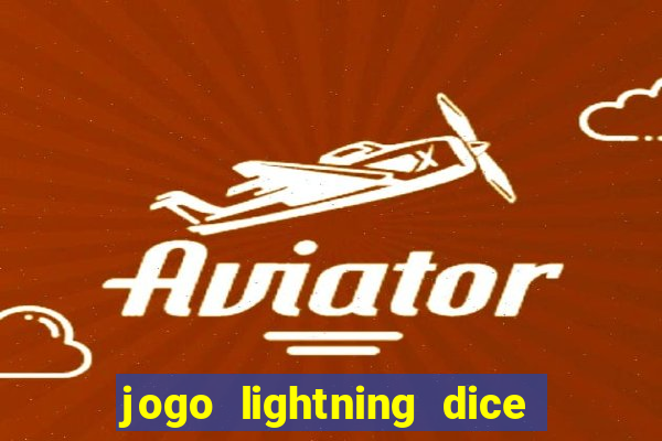 jogo lightning dice valendo dinheiro