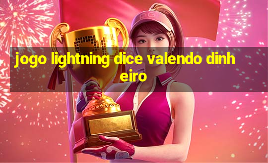 jogo lightning dice valendo dinheiro