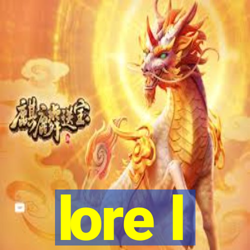 lore l