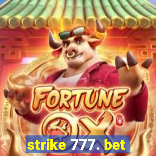 strike 777. bet