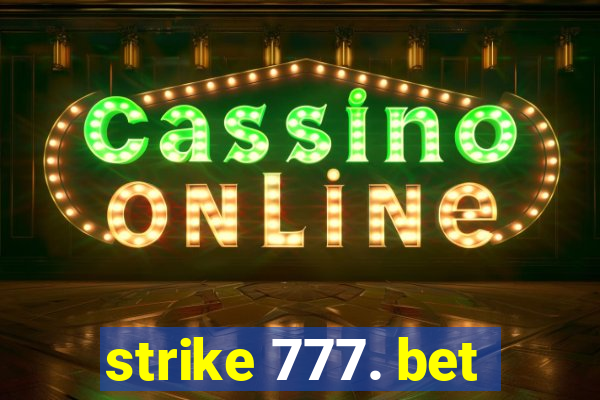 strike 777. bet