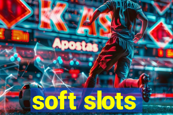 soft slots