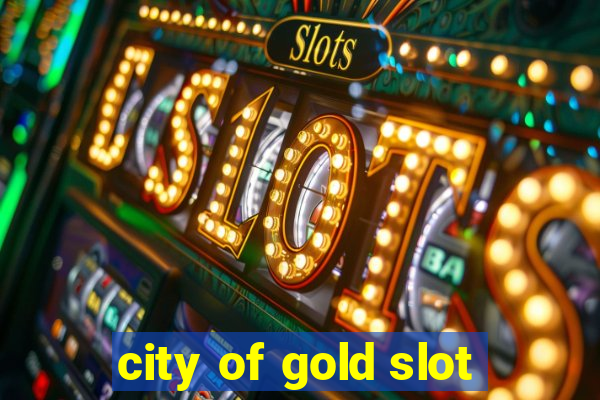 city of gold slot