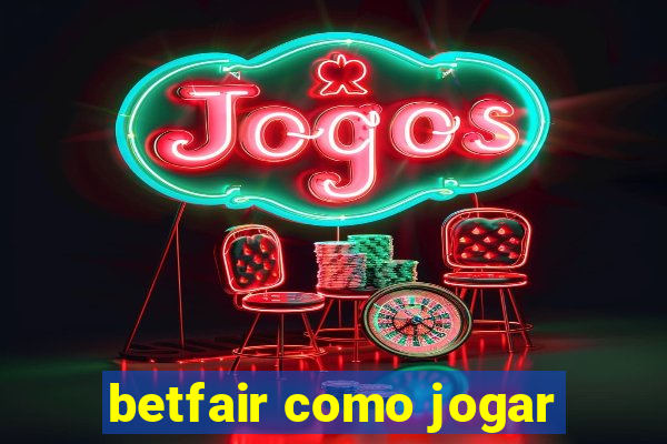 betfair como jogar