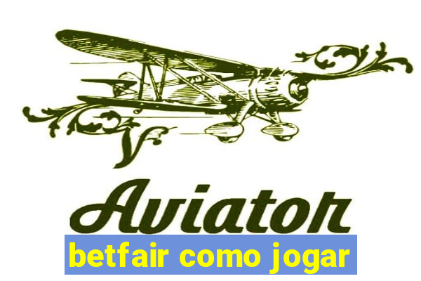 betfair como jogar