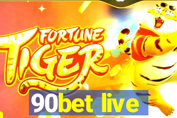 90bet live