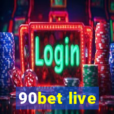 90bet live