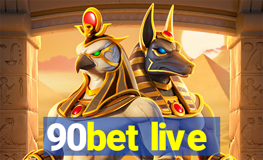 90bet live