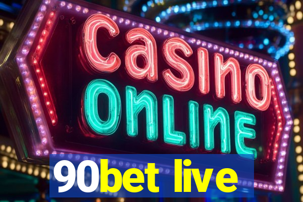 90bet live