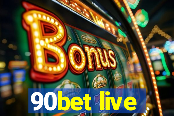 90bet live