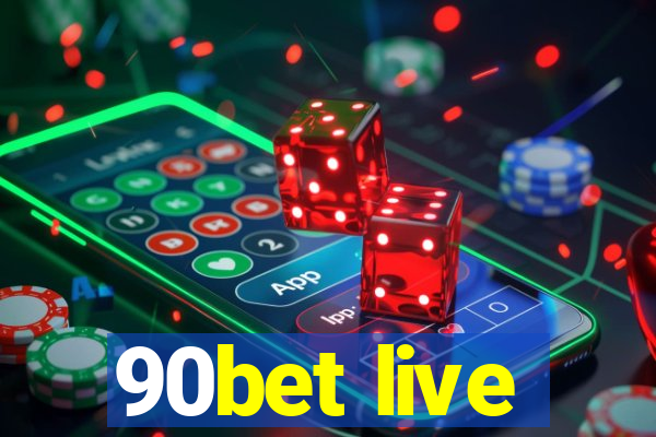 90bet live