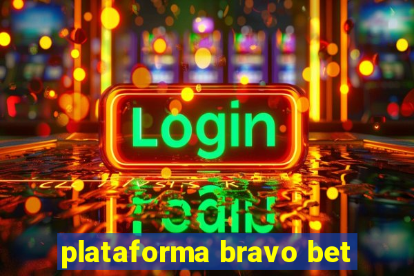 plataforma bravo bet