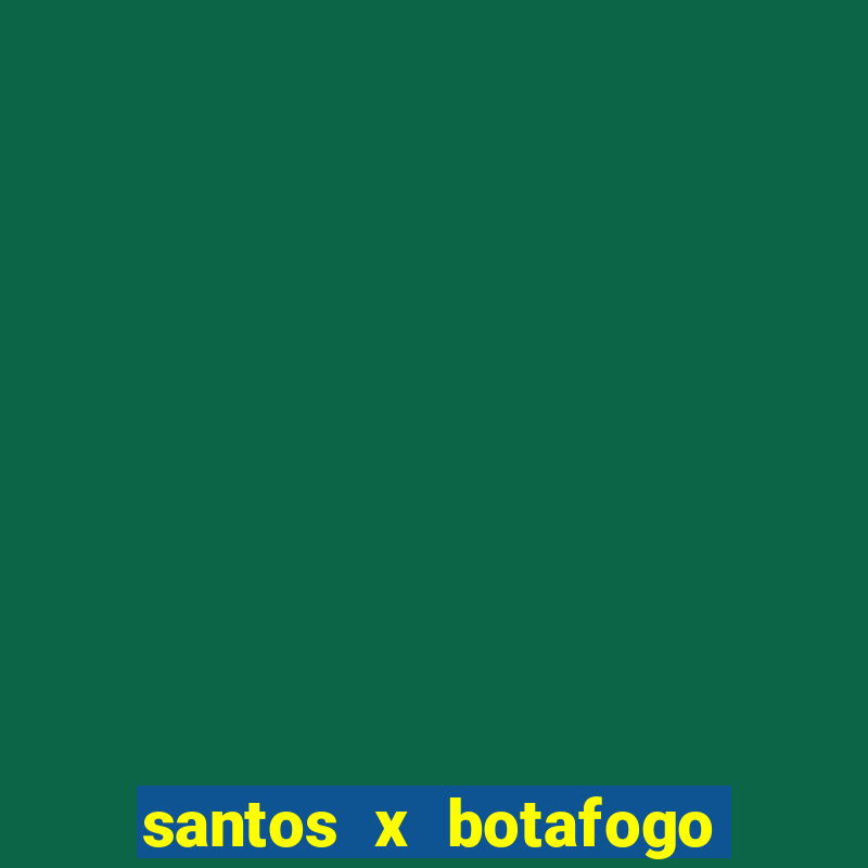 santos x botafogo sp palpites