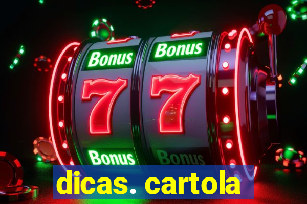 dicas. cartola